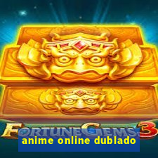 anime online dublado